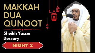 Makkah Dua Qunoot | English Translation | Night 2 | Sheikh Yasser Dossary