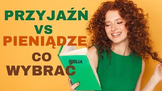 CO WYBRAĆ PRZYJAŹŃ CZY PIENIĄDZE? Dobre Rady Na Codzienne Wyzwania Mądrość#7 @BibliaiWiara