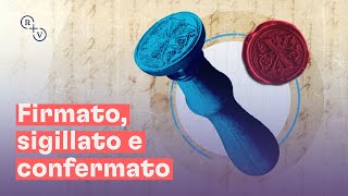 Firmato, sigillato e confermato