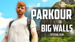 Turning Parkour Pro to Big Wall Climber in 5 Days [Festival Film]