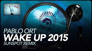 Pablo Ort - Wake Up 2015 (Sunspot Remix)