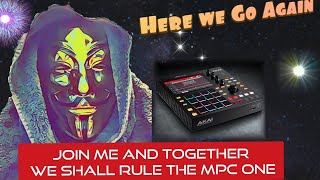 MPC One - Here We Go Again!