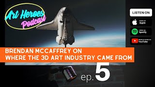 Art Heroes Podcast Ep.5: Brendan McCaffrey on Where the 3D art industry came from