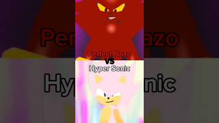 Perfect Nazo Vs Hyper Sonic [My Opinion] #nazo #sonic #hypersonic