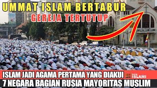 MASYAALLAH! 7 NEGARA BAGIAN RUSIA YANG PENDUDUKNYA MAYORITAS MUSLIM, ISLAM AGAMA PERTAMA YANG DIAKUI