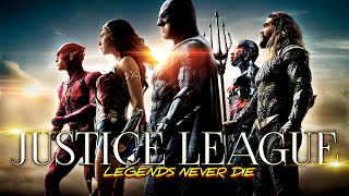 Zack Snyder's Justice League || Legends Never Die