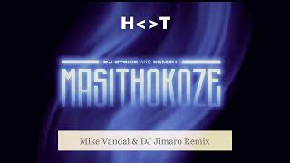 DJ Stokie & Eemoh - Masithokoze (Mike Vandal & DJ Jimaro Remix)