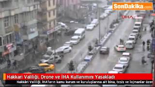 Hakkari Valiliği, Drone ve İHA Kullanımını Yasakladı.