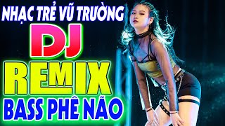 LK NHẠC SÀN REMIX - LK NHẠC HOA LỜI VIỆT REMIX DISCO - NHẠC TRẺ VŨ TRƯỜNG REMIX DJ GÁI XINH CỰC BỐC