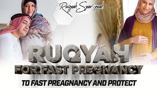 RUQYAH FAST PREGNANCY AND PROTECTION