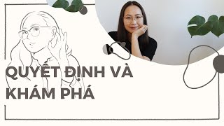 S1E33 Quyết định & Khám phá (Decision & Discovery)