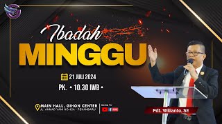 Ibadah Minggu sesi 2| Pdt. Wilianto SE | 21 Juli 2024 | Pk. 10.30 WIB