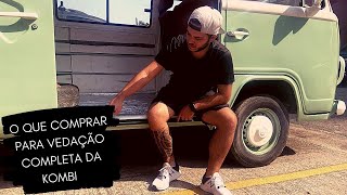 VEDAÇÃO COMPLETA DA KOMBI - TODAS AS BORRACHAS E VEDAÇÃO - O QUE COMPRAR ?