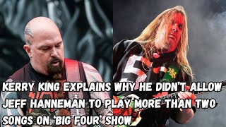 KERRY KING Explains Why He Didn’t Allow JEFF HANNEMAN To Play More Than Two Songs On ‘Big Four’ Show