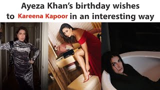 Ayeza Khan's birthday wishes to Kareena Kapoor in an interesting way