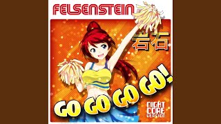 Go Go Go Go! (Nightcore Version)