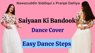 Saiyaan Ki Bandook | Dance Cover | Nawazuddin Siddiqui | Pranjal Dahiya | Trending | Haryanvi Song