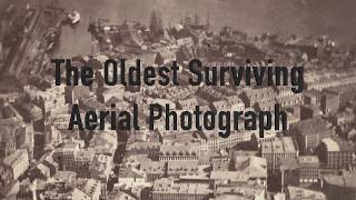 The Oldest Surviving Aerial Photograph