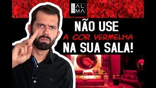 NÃO USE A COR VERMELHA NA SALA!