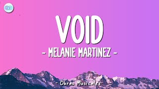 Melanie Martinez - VOID (Letra\Lyrics) New version