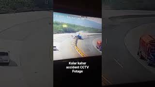 kalar kahar accident CCTV Fotage