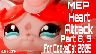 LPS: Heart Attack (MEP for CockeCat2005) part 8,9