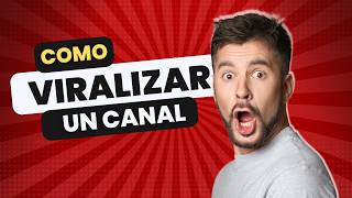 Ganar Dinero por Internet haciendo Viral un Canal