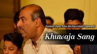 Khuwaja Sang | Top Qawwali | Best Qawali | Hit Qawwali | Fareed Ayaz Abu Muhammad Qawwal