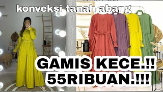 GAMIS TERMURAHH.!!TERKECEE.!!  CUMA 55RIBUANNN.!!  LANGSUNG KONVEKSI TANAH ABANG.!!