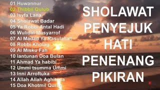 SHOLAWAT PENYEJUK HATI PENENANG PIKIRAN ​KUMPULAN SHOLAWAT NABI MERDU TERBARU 2022