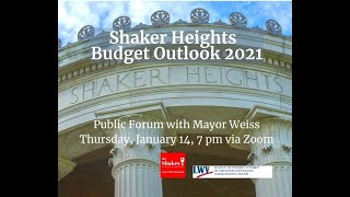 Shaker Heights Budget Outlook w/Mayor David E. Weiss Thurs. Jan. 14, 2021