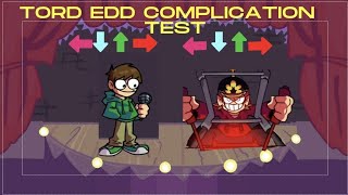 TORD EDD COMPLICATION FNF Character Test