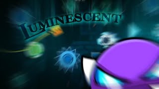 Luminescent 100% | Geometry dash 2.2