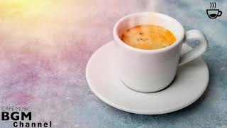 Happy Morning Cafe Music   Relaxing Jazz & Bossa Nova Music For Work, Study, Wake up