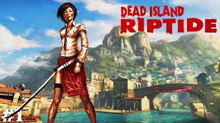 ПРОДОЛЖЕНИЕ БАНКЕТА ▪ Dead Island: Riptide (Прохождение) #1