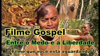 Filme Gospel - Entre o medo e a Liberdade