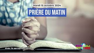 Prière du matin du mardi 15 octobre 2024 avec la servante Gloria