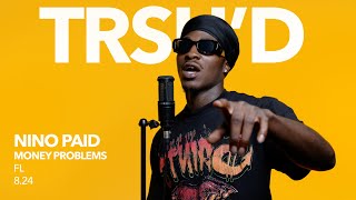 Nino Paid - Money Problems | TRSHD Performance