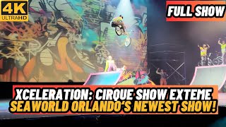 Xceleration Cirque Show Extreme at Seaworld | New for 2024 | Full Show