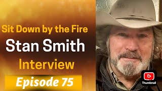 Sit Down by the Fire: Episode 75 - Stan Smith Interview