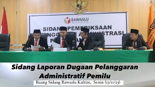 Sidang Laporan Dugaan Pelanggaran Administratif Pemilu