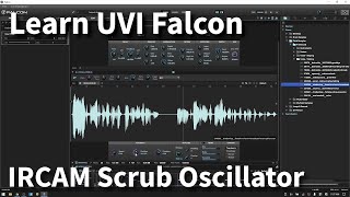 Learn UVI Falcon 2 | IRCAM Scrub Oscillator - In Depth