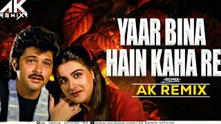 Yaar Bina Chain Kaha re | Bounce Mix | Dj Ak Remix