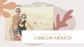 Travelling Cancun During Covid