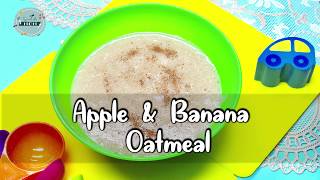 Apple and Banana Oatmeal for 6+ months Babies | Baby Food Recipes By Sarah The Mom