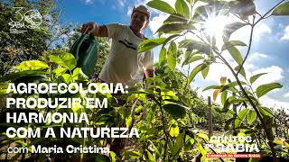 Agroecologia: produzir em harmonia com a natureza | Cantos do Sabiá