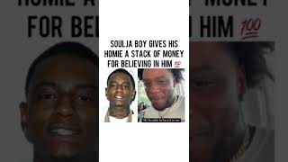 Soulja Boy gives his homie a stack of money for believing in him