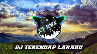 DJ Terendap Laraku ( Naff ) Remix Full Bass by CF RMX