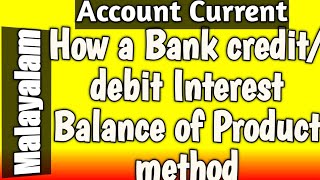 How a bank compute interest on deposit and withdrawals - Account Current - Balance of Product Method