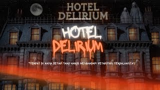 Hotel Delirium : Tempat di mana setiap tamu harus menghadapi ketakutan terdalamnya. #horrorstories